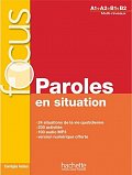 Focus: Paroles en situation + CD audio + corrigés + Parcours digital (Multi-niveaux A1/A2/B1/B2)