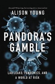 Pandora´s Gamble: Lab Leaks, Pandemics, and a World at Risk