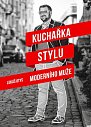 Kuchařka stylu moderního muže