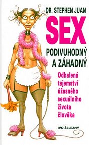 Sex podivuhodný a záhadný - odhalená tajemství úžasného sexuálního života člověka