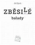 Zběsilé balady + CD