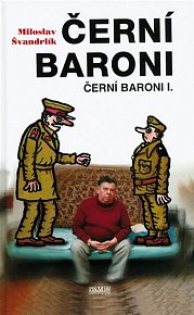 Černí baroni - Černí baroni I.