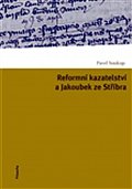 Reformní kazatelství a Jakoubek ze Stříbra