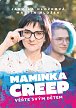 Maminka Creep - Věřte svým dětem!