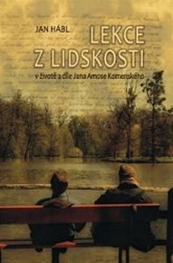 Lekce z lidskosti v životě a díle Jana Amose Komen