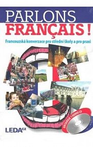 Parlons francais - Francouzská konverzace pro střední školy a pro praxi + 1CD, 1.  vydání