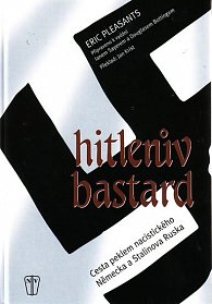 Hitlerův bastard - Cesta peklem nacistického Německa a Stalinova Ruska