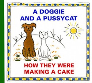 A Doggie and Pussycat - How They Were Making a Cake