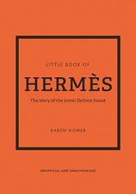 The Little Book of Hermes: The story of the iconic fashion house