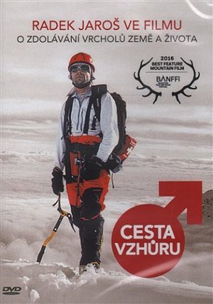 Cesta vzhůru - Radek Jaroš ve filmu o zdolávání vrcholů Země a života