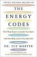The Energy Codes : The 7-Step System to Awaken Your Spirit, Heal Your Body, and Live Your Best Life