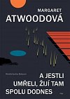 A jestli umřeli, žijí tam spolu dodnes