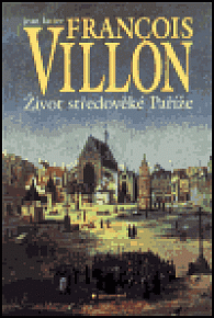 Francois Villon - Život středověké Paříže