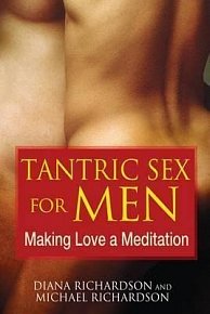 Tantric Sex for Men : Making Love a Meditation