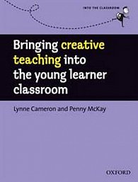 Into The Classroom Bringing Creative Teaching Into the Young Learners Classroom