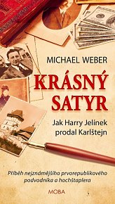 Krásný satyr - Jak Harry Jelínek prodal Karlštejn