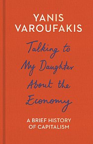 Talking to My Daughter About the Economy: A Brief History of Capitalism