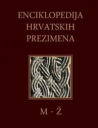 Enciklopedija hrvatskih prezimena (M-Z): Encyclopedia of Croatian Surnames: Volume 2
