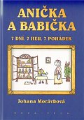 Anička a babička. 7 dní, 7 her, 7 pohádek