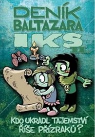 Deník Baltazara Iks II. - Kdo ukradl tajemství říše přízraků