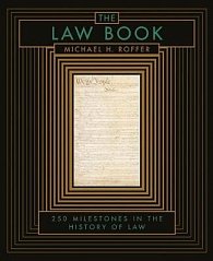 The Law Book: From Hammurabi to the International Criminal Court, 250 Milestones in the History of Law