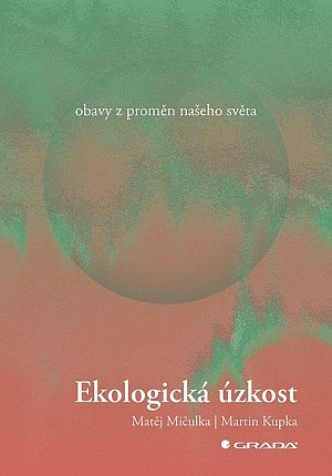 Ekologická úzkost - Obavy z proměn našeho světa