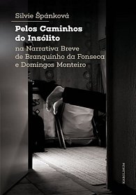 Pelos Caminhos do Insólito. Na Narrativa Breve de Branquinho da Fonseca e Domingos Monteiro, 1.  vydání