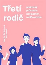 Třetí rodič - Praktický průvodce nevlastním rodičovstvím, 2.  vydání