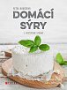 Domácí sýry - Návody na výrobu a zajímavé recepty, naše i zahraniční, 1.  vydání