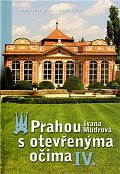 Prahou s otevřenýma očima IV.