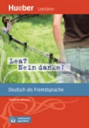 Lektüren für Jugendliche A2: Lea? Nein danke!, Leseheft