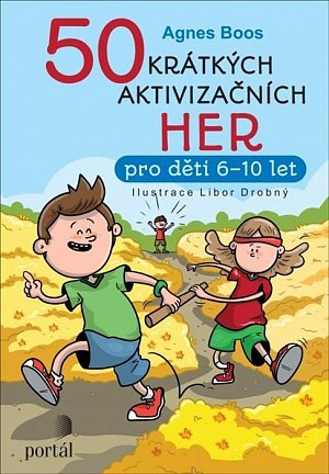 50 krátkých aktivizačních her pro děti 6-10 let