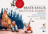 Bratr Králík / Brother Rabbit aneb děti čtěte anglicky + CDmp3