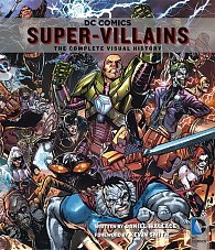 DC Comics: Super-Villains - The Complete Visual History