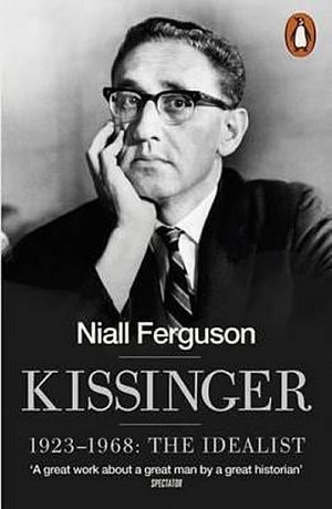 Kissinger 1923-1968 - The Idealist