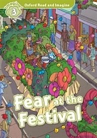 Oxford Read and Imagine Level 3 Fear at the Festival