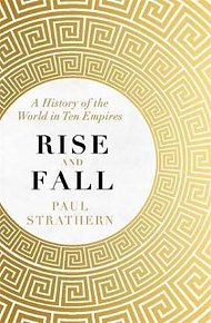 Rise and Fall : A History of the World in Ten Empires, 1.  vydání