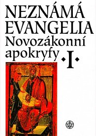 Novozákonní apokryfy I. - Neznámá evangelia
