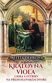 Královna Viola – Láska a intriky na přemyslovském dvoře