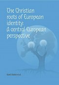 The Christian roots of European identity. A central European perspective