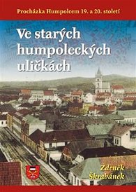 Ve starých humpoleckých uličkách - Procházka Humpolcem 19. a 20. století