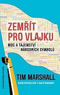 Zemřít pro vlajku - Moc a tajemství národních symbolů