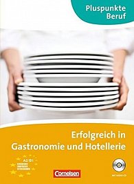 Pluspunkte Beruf: Erfolgreich in Gastronomie und Hotellerie A2/B1 Kuzsbuch mit Audio-CD