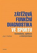 Zátěžová funkční diagnostika ve sportu - Východiska, aplikace a interpretace