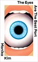 The Eyes Are The Best Part: A Novel