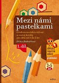 Mezi námi pastelkami - Grafomotorická cvičení a nácvik psaní pro děti od 3 do 5 let, 1. díl, 4.  vydání
