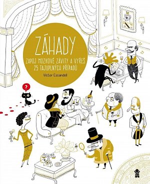 ZÁHADY - Zapoj mozkové závity a vyřeš 25 tajuplných případů, 2.  vydání
