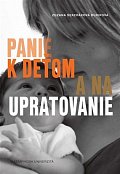 Panie k deťom a na upratovanie: Podoby platenej práce v domácnosti