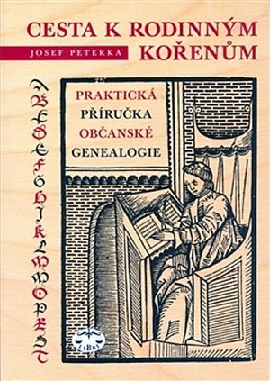 Cesta k rodinným kořenům - Praktická příručka občanské genealogie