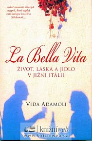 La Bella Vita - život, láska a jídlo v Jížní Itálii